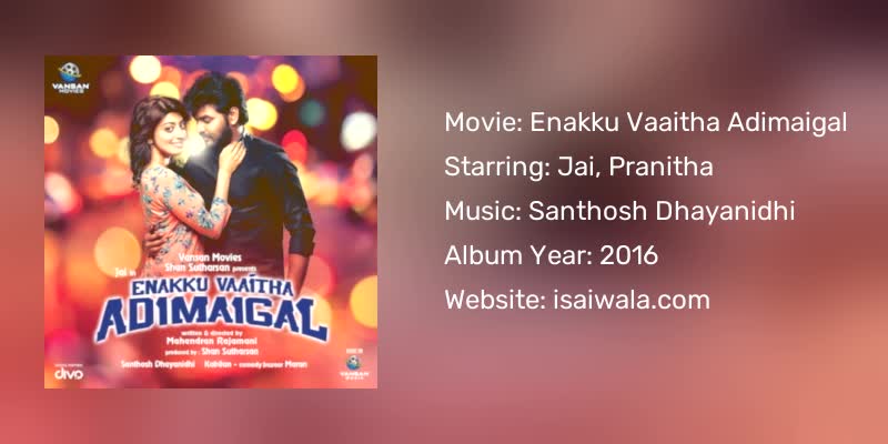 Enakku Vaaitha Adimaigal Songs Download