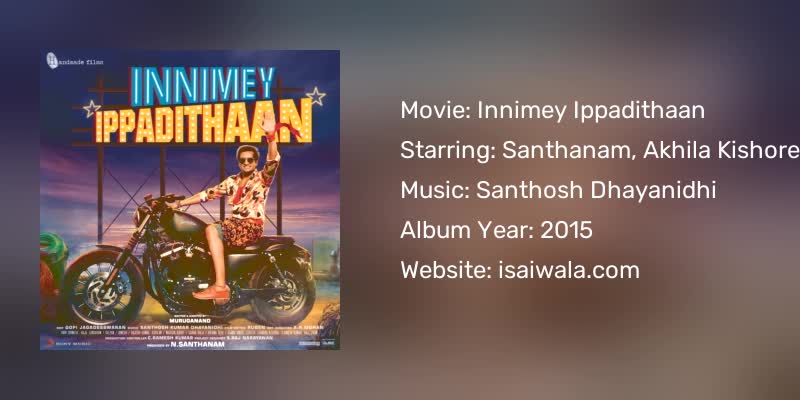 Innimey Ippadithaan Songs Download
