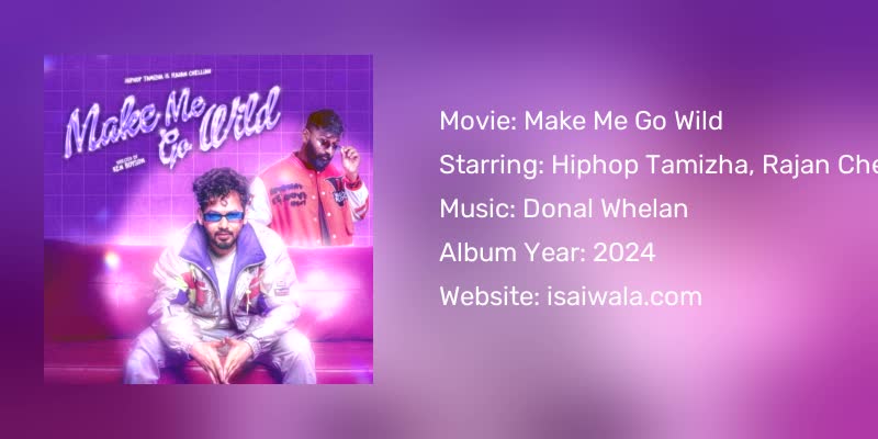 Make Me Go Wild Songs Download