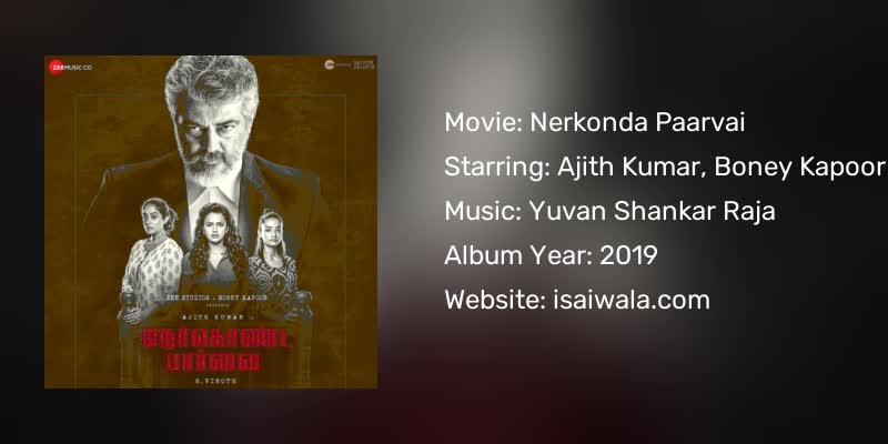 Nerkonda Paarvai Songs Download
