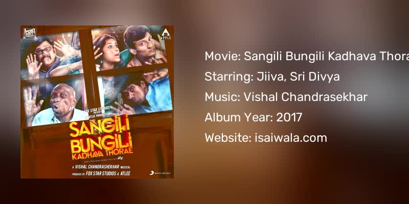 Sangili Bungili Kadhava Thorae Songs Download