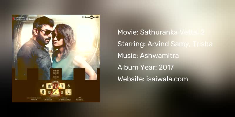 Sathuranka Vettai 2 Songs Download