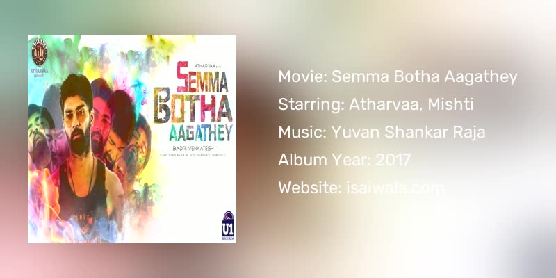 Semma Botha Aagathey Songs Download