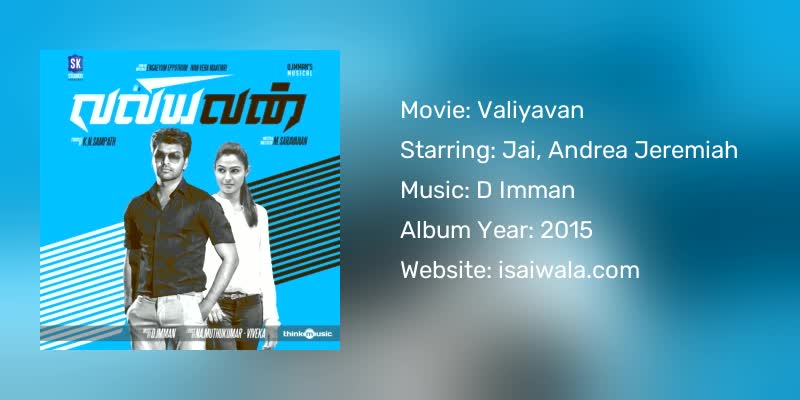 Valiyavan Songs Download