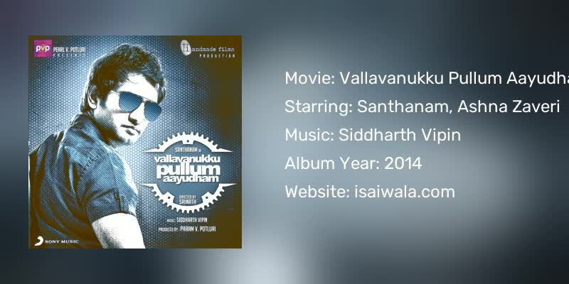 Vallavanukku Pullum Aayudham Songs Download