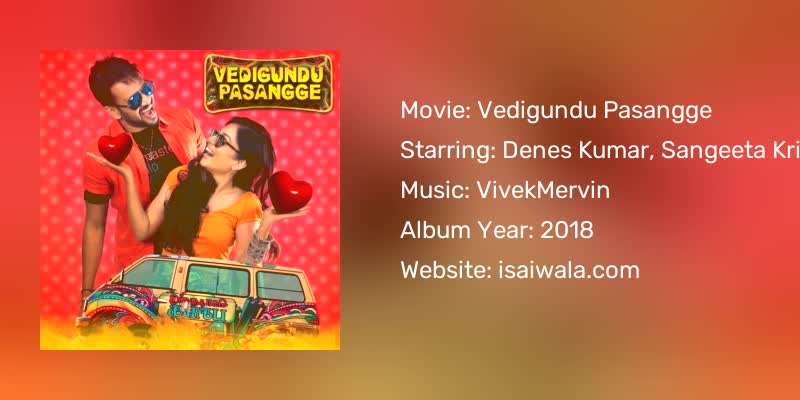 Vedigundu Pasangge Songs Download